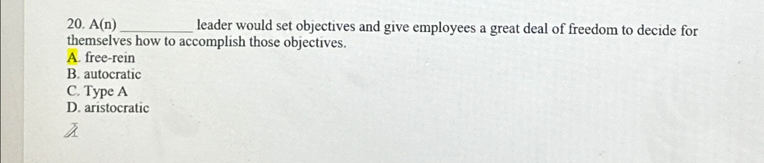  A(n) leader would set objectives and give employees a great deal