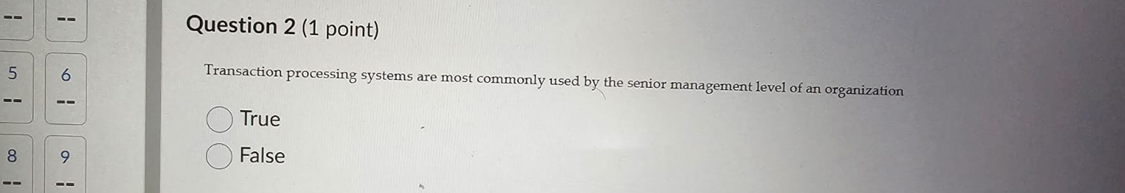  Question 2(1 point) Transaction processing systems are most commonly used by