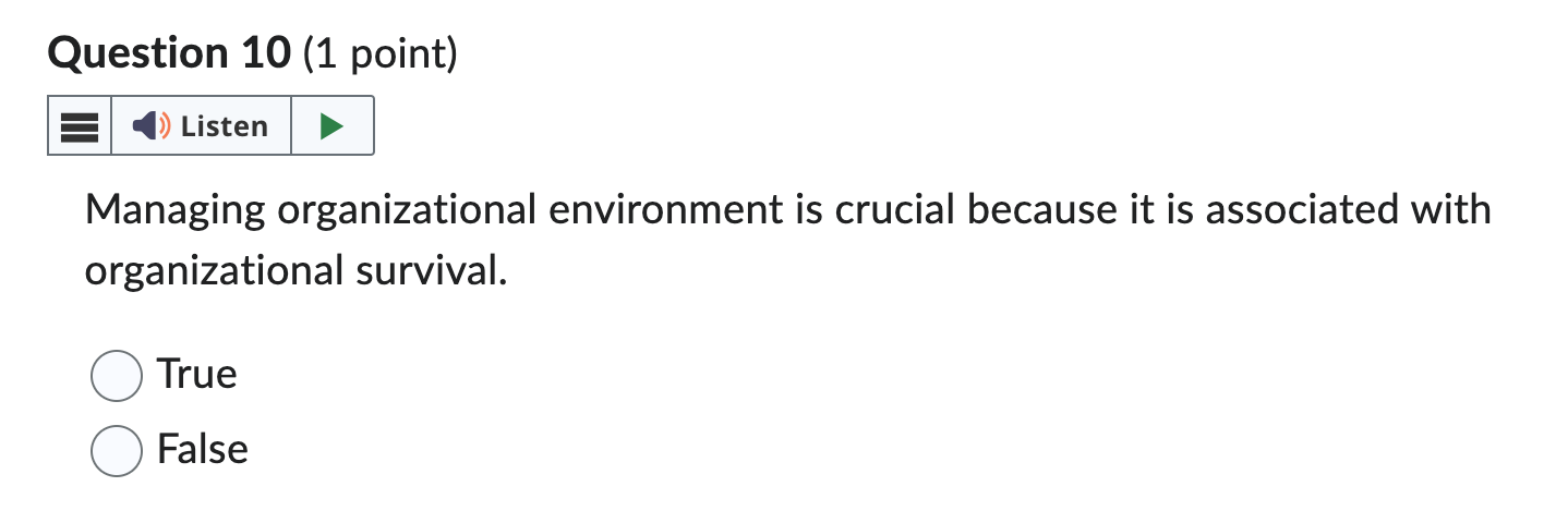  Question 10(1 point) Managing organizational environment is crucial because it is