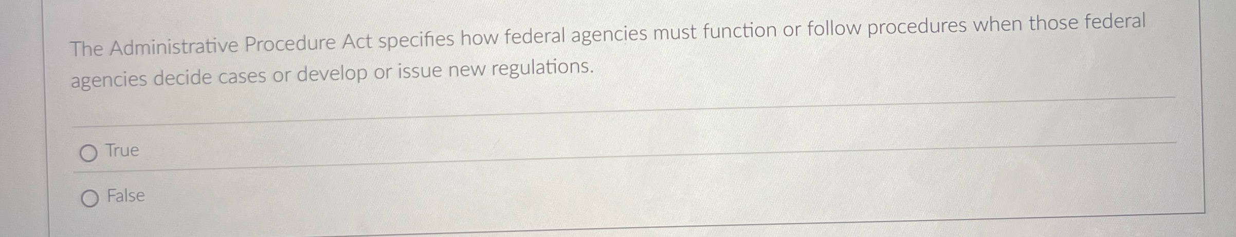  The Administrative Procedure Act specifies how federal agencies must function or