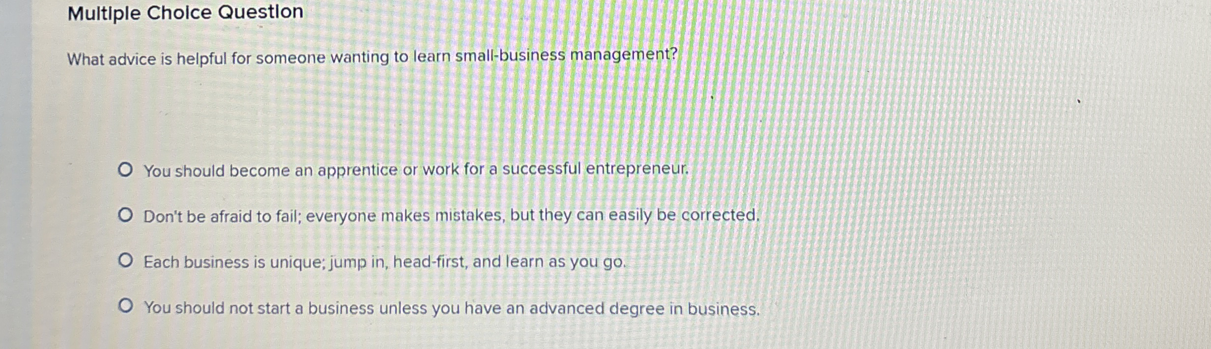  Multiple Cholce Questlon What advice is helpful for someone wanting to