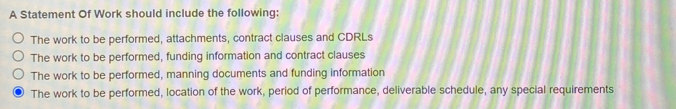  A Statement Of Work should include the following: The work to