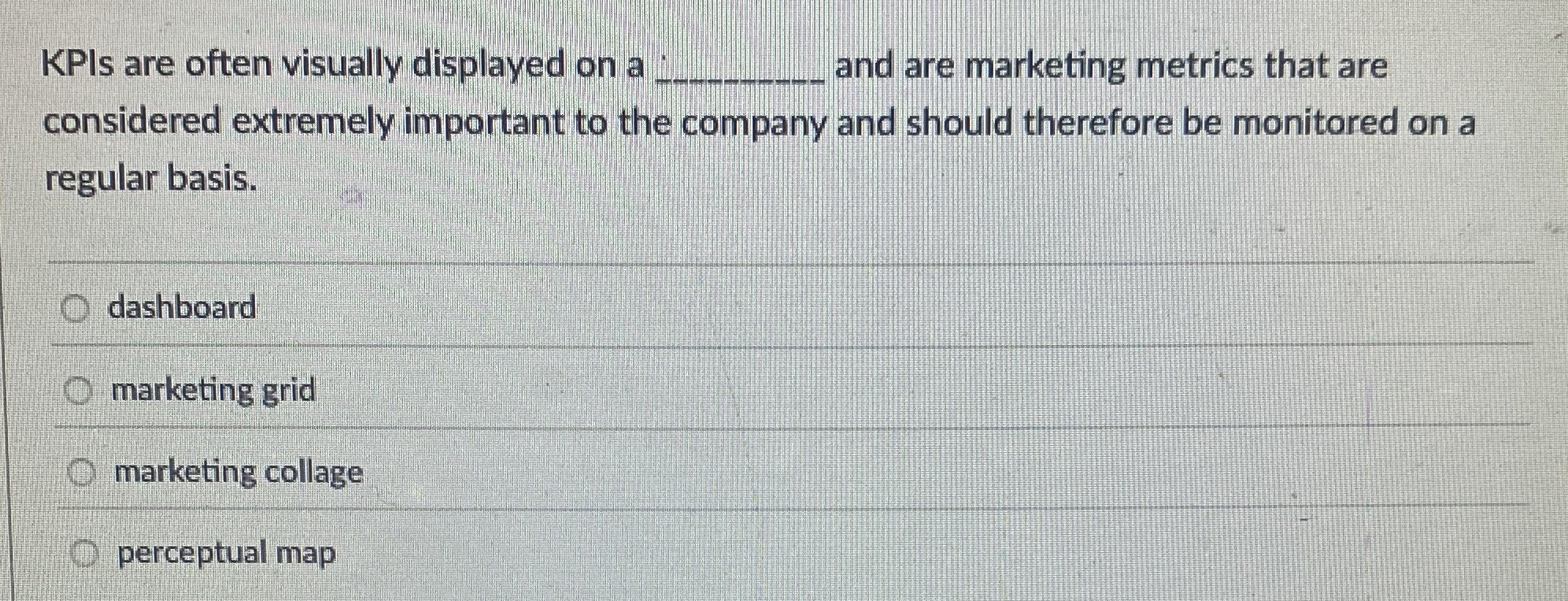  KPIs are often visually displayed on a q, and are marketing