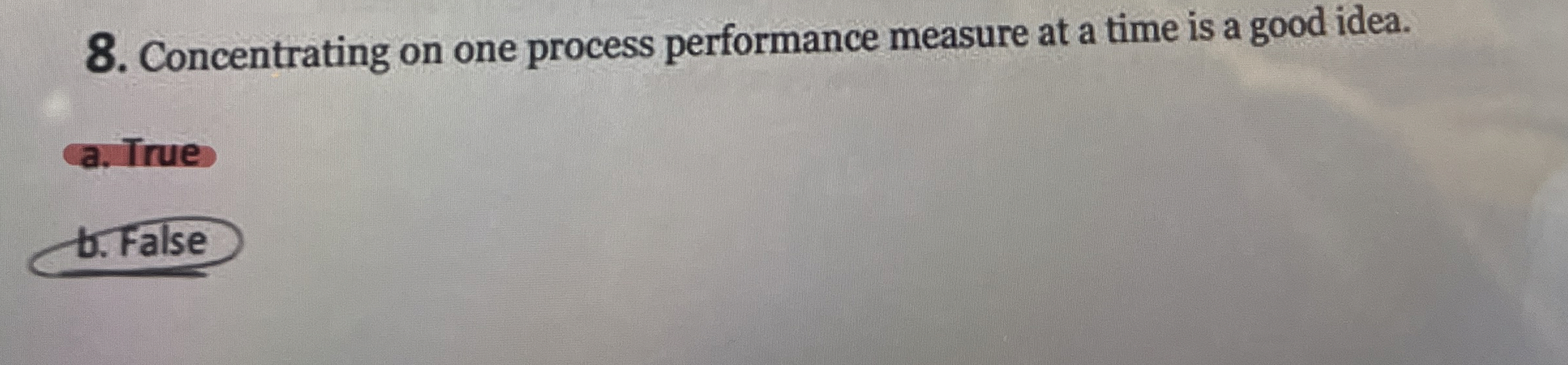  Concentrating on one process performance measure at a time is a