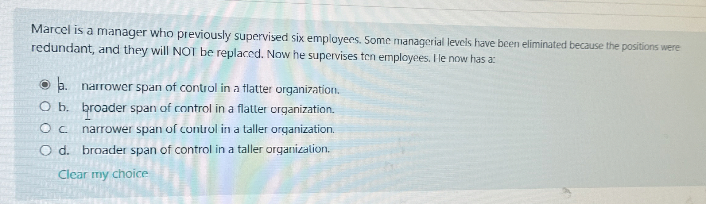  Marcel is a manager who previously supervised six employees. Some managerial