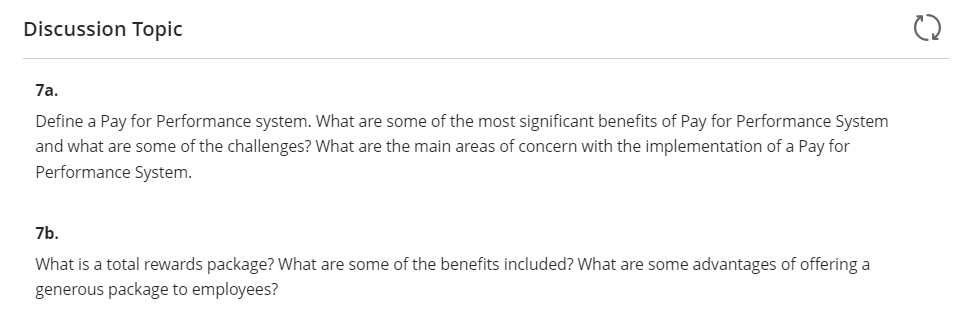  Discussion Topic 7a. Define a Pay for Performance system. What are