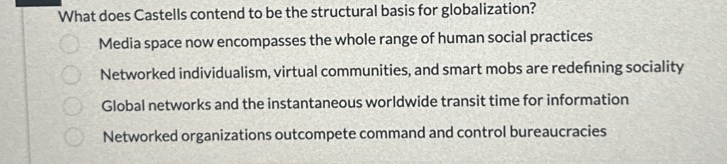  What does Castells contend to be the structural basis for globalization?
