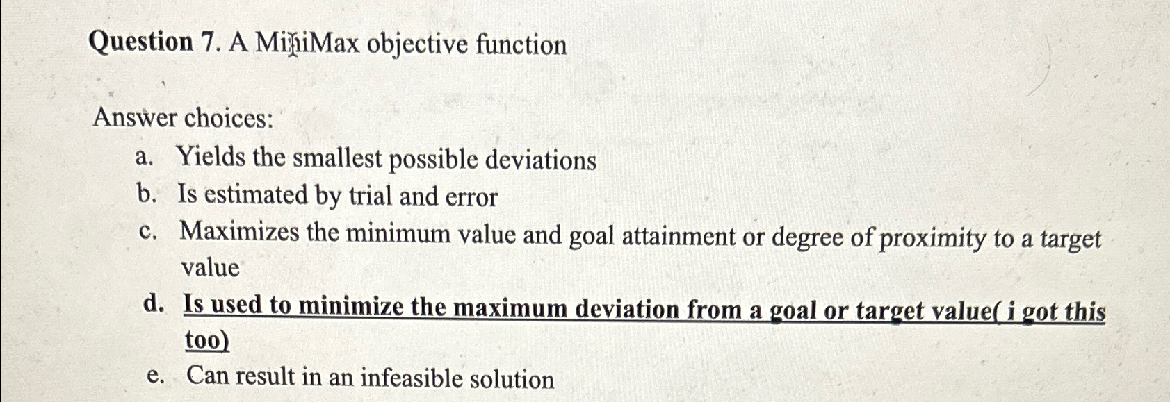  Question 7. A MixiMax objective function Answer choices: a. Yields the