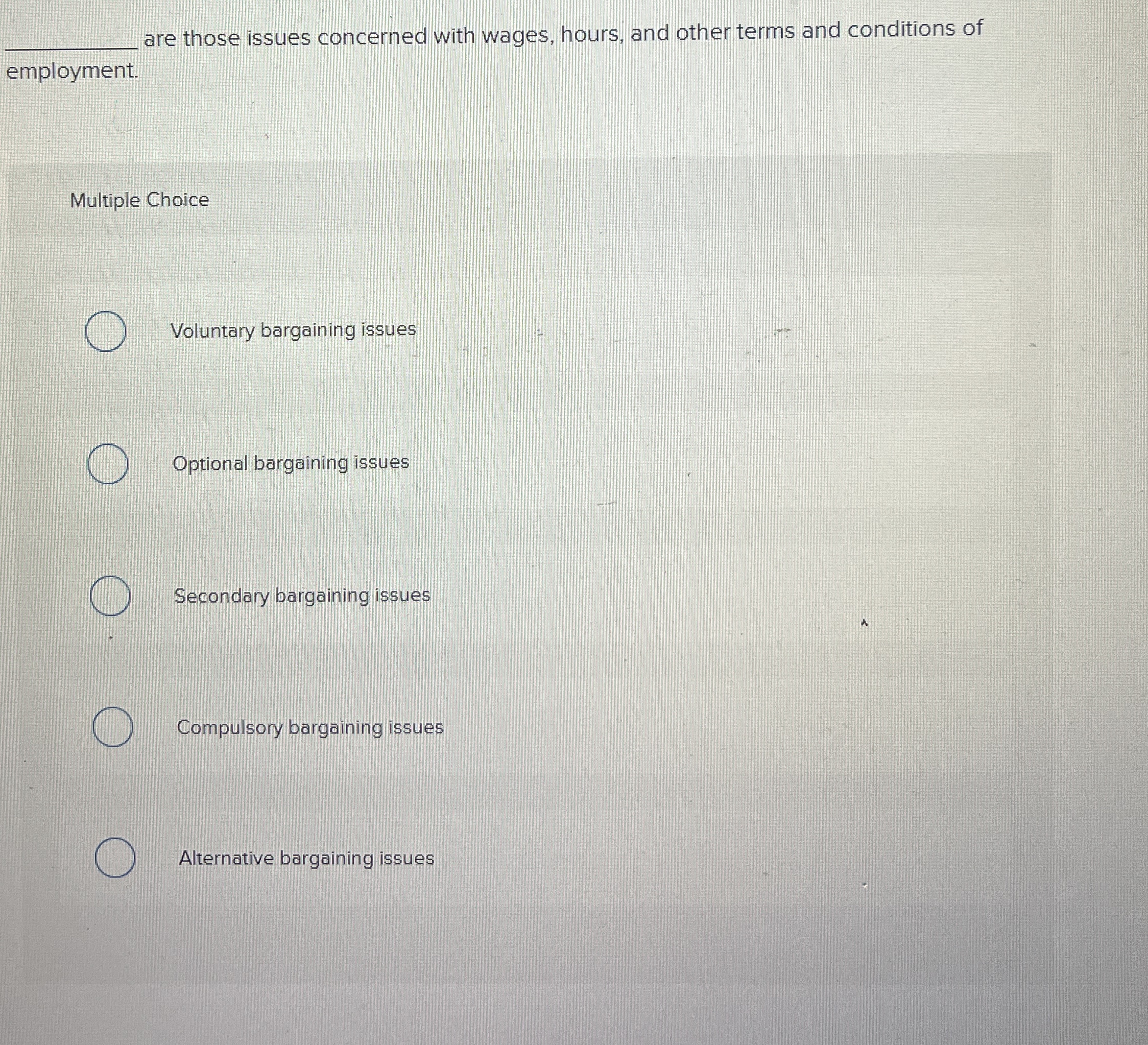  q, are those issues concerned with wages, hours, and other terms