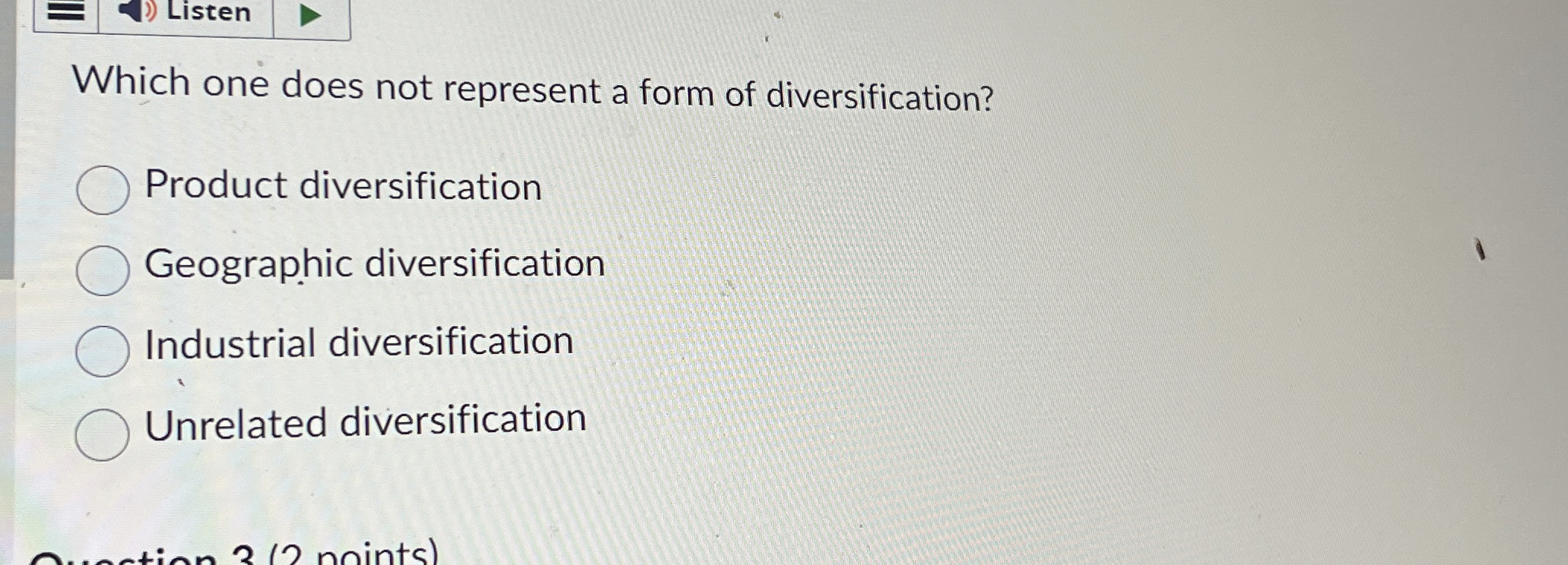  Which one does not represent a form of diversification? Product diversification