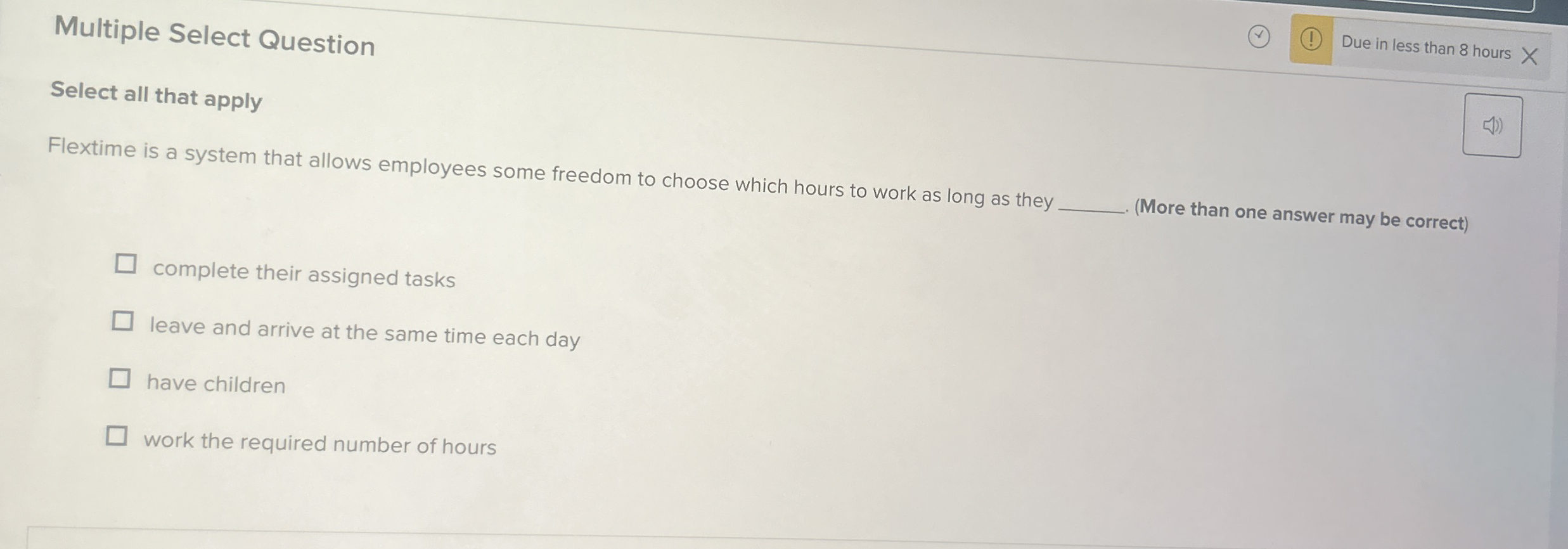  Multiple Select Question Due in less than 8 hours Select all