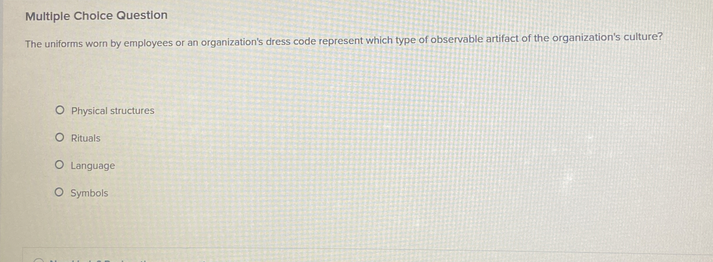  Multiple Choice Question The uniforms worn by employees or an organization's