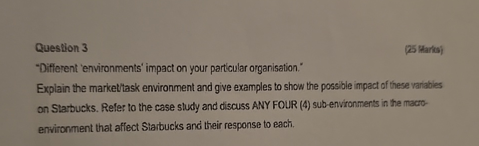  Question 3 (25 Hartsi) "Different 'environments' impact on your particular organisation."