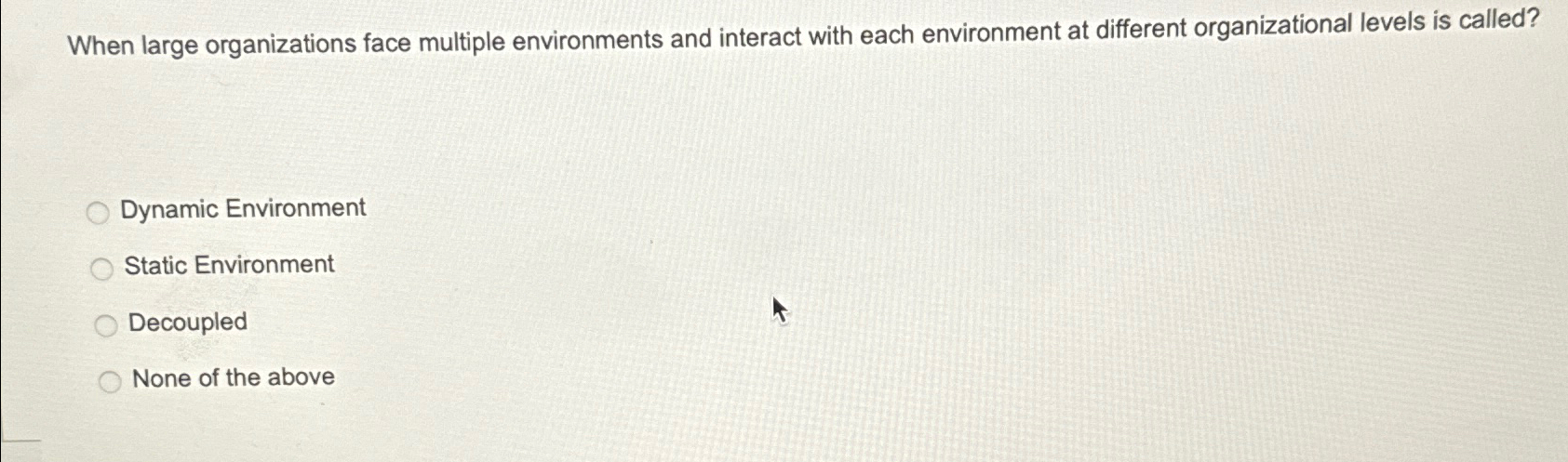  When large organizations face multiple environments and interact with each environment