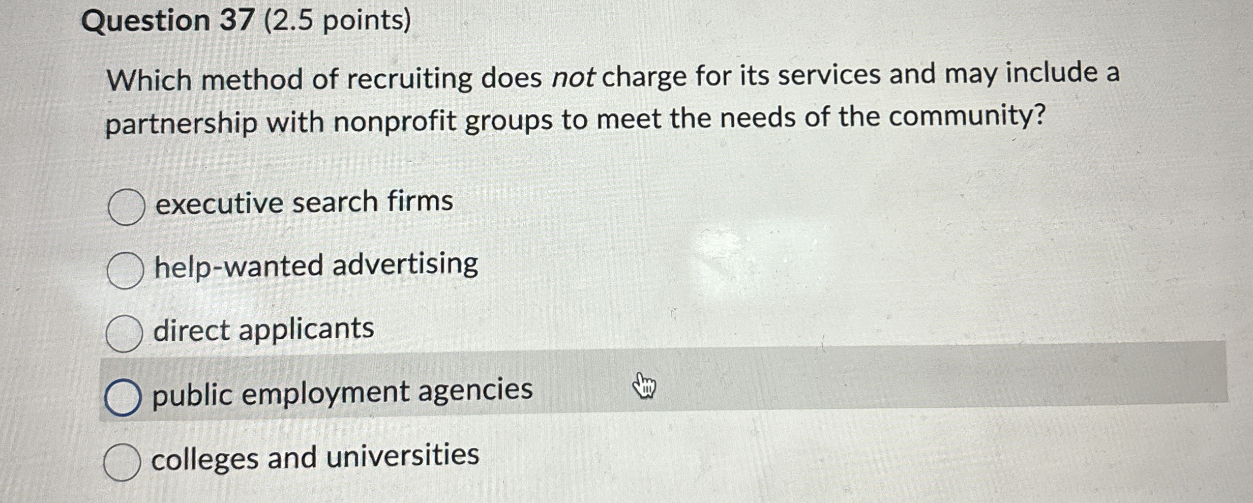  Question 37(2.5 points) Which method of recruiting does not charge for