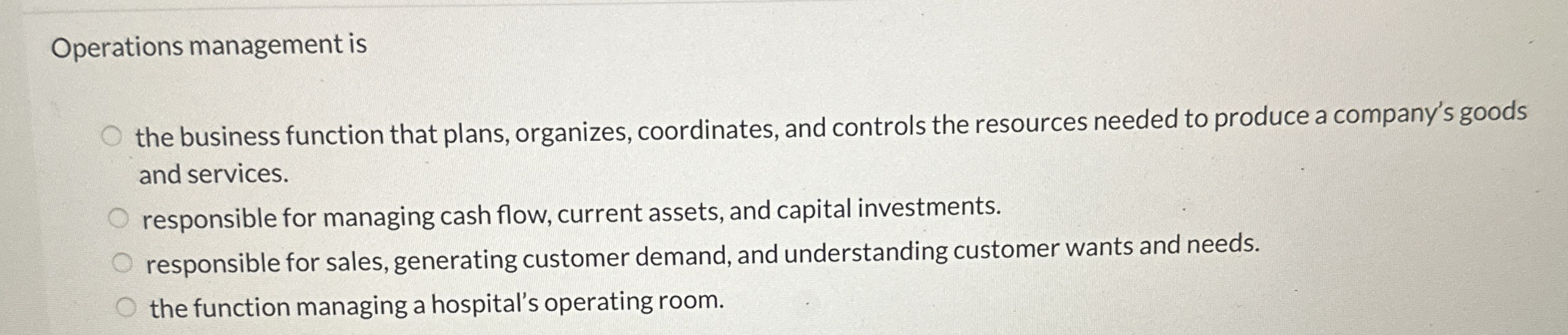  Operations management is the business function that plans, organizes, coordinates, and