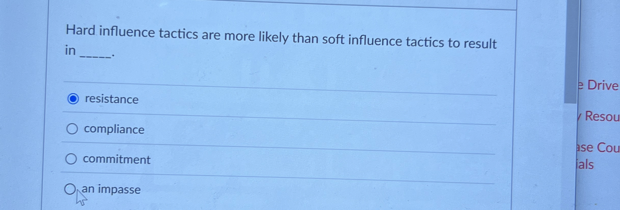  Hard influence tactics are more likely than soft influence tactics to