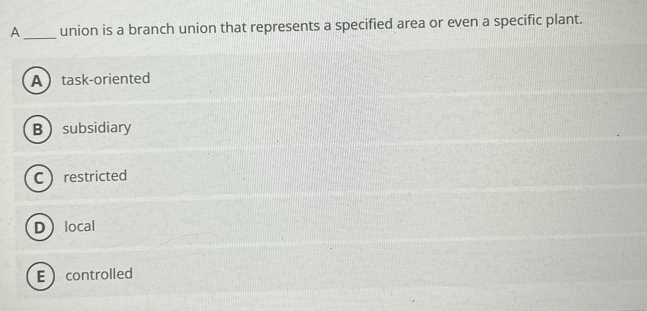  A q, union is a branch union that represents a specified