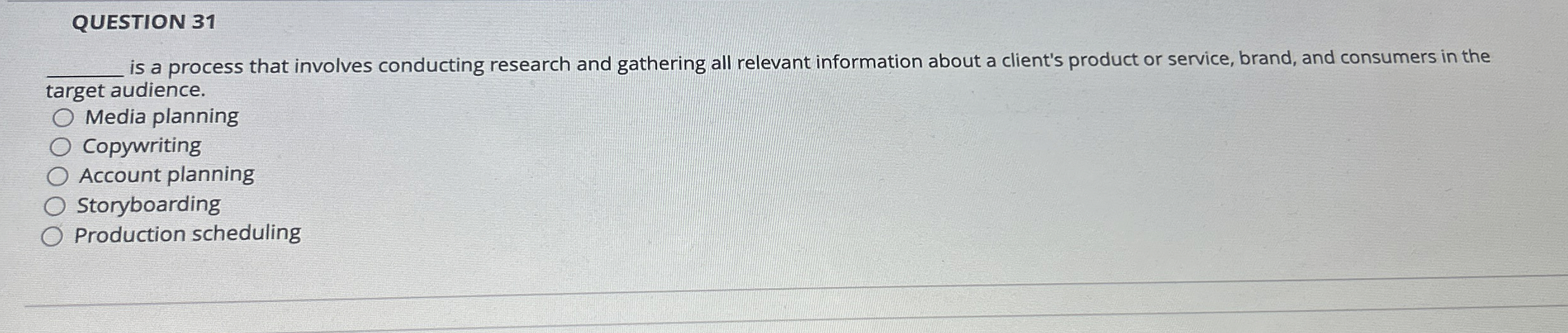  QUESTION 31 q, is a process that involves conducting research and