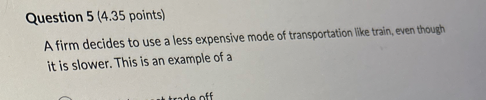  Question 5(4.35 points) A firm decides to use a less expensive