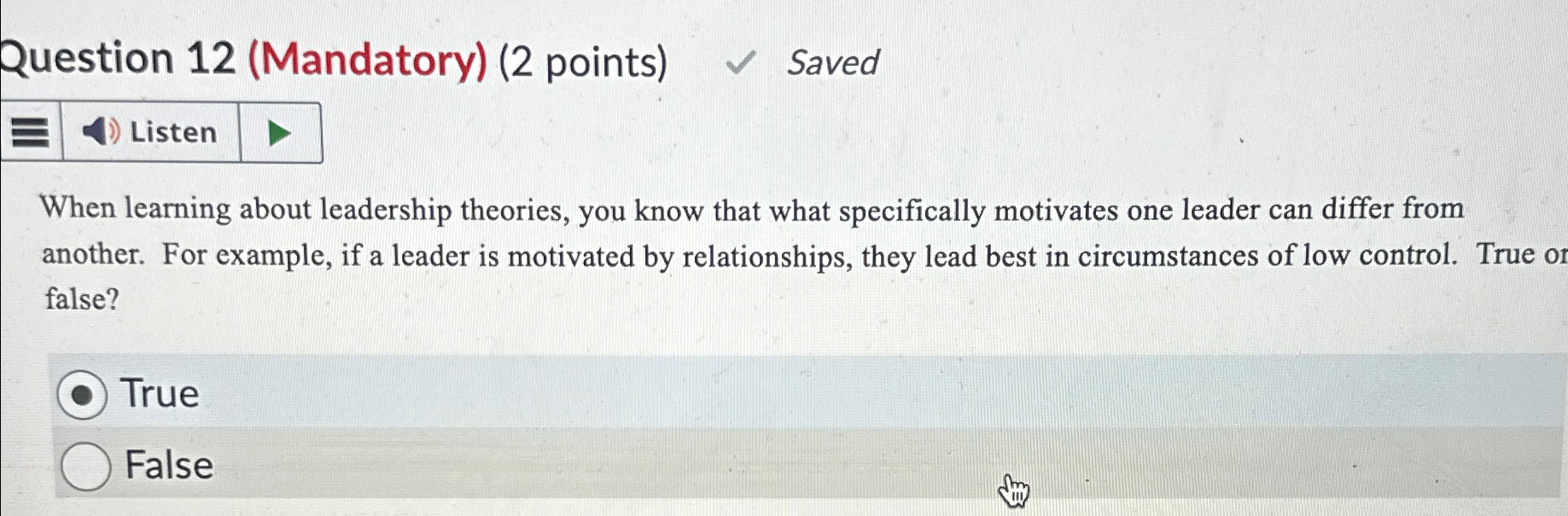  Question 12(Mandatory)(2 points) Saved When learning about leadership theories, you know