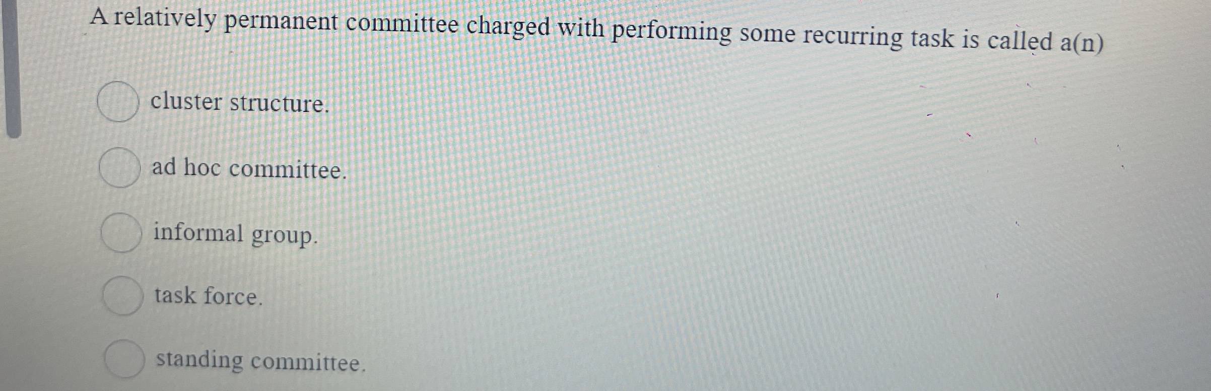  A relatively permanent committee charged with performing some recurring task is