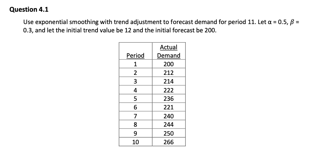  Question 4.1 Use exponential smoothing with trend adjustment to forecast demand