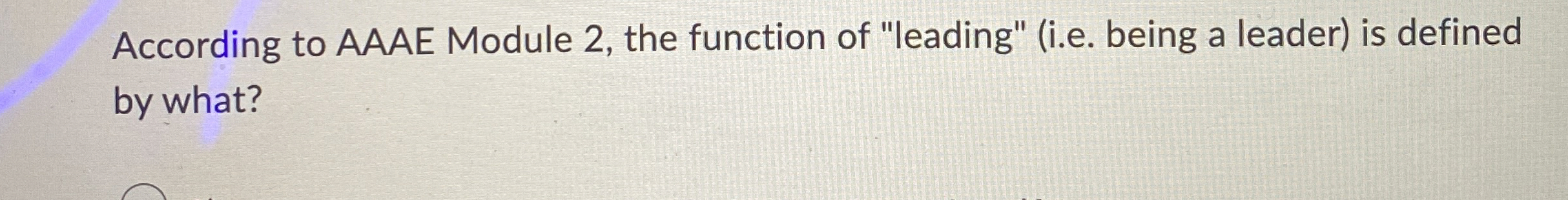  According to AAAE Module 2, the function of "leading" (i.e. being