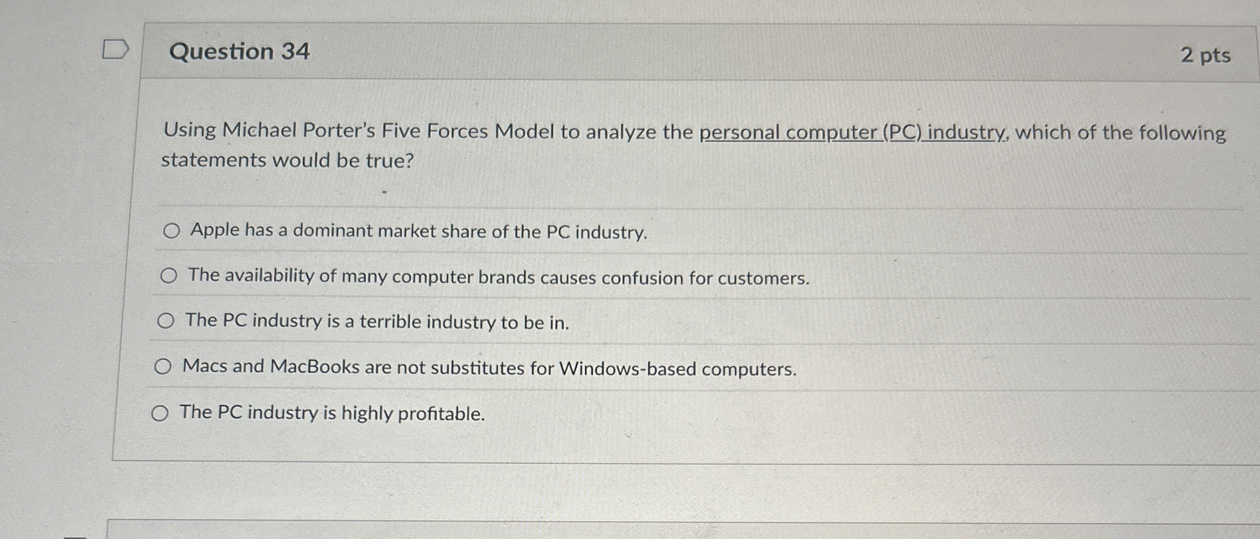  Question 34 2 pts Using Michael Porter's Five Forces Model to