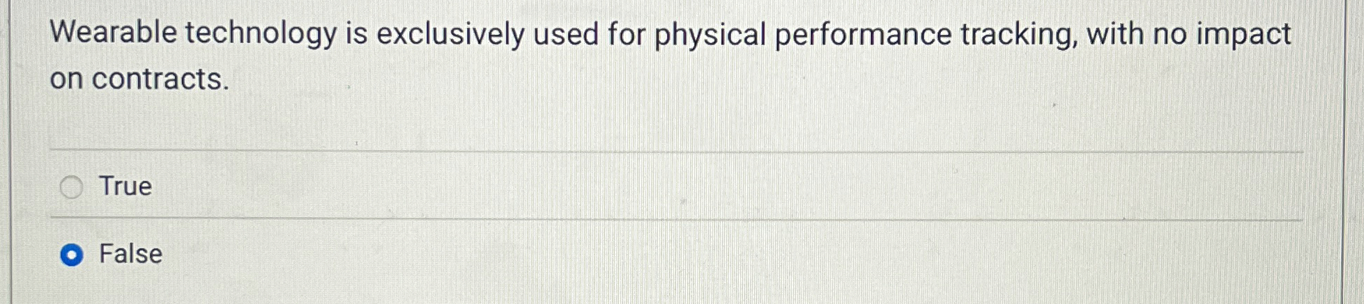  Wearable technology is exclusively used for physical performance tracking, with no