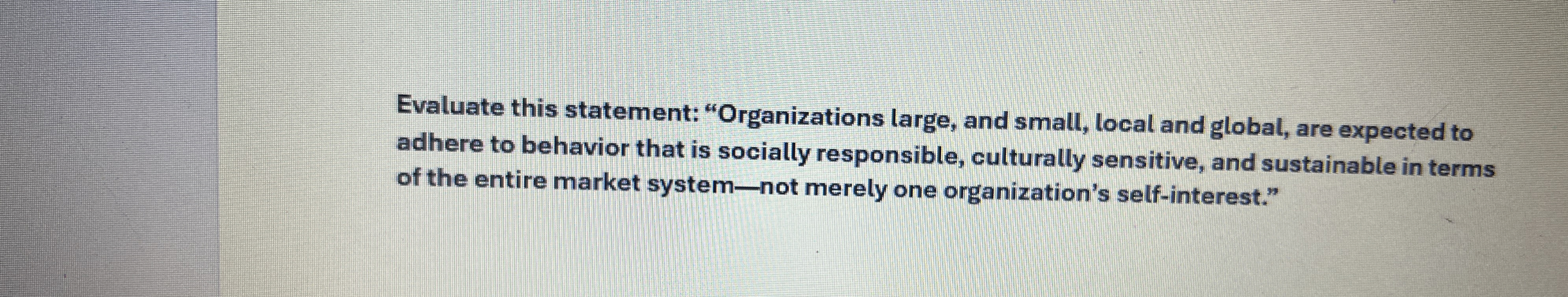  Evaluate this statement: "Organizations large, and small, local and global, are