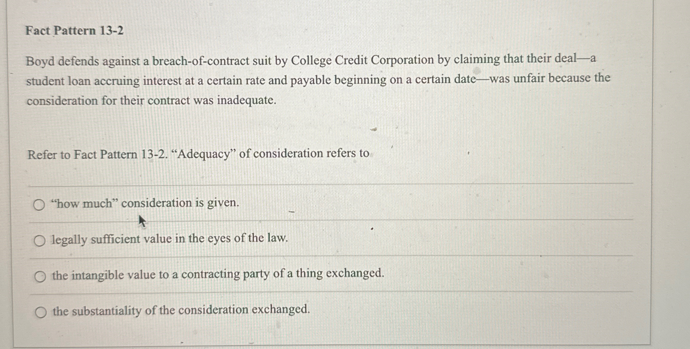  Fact Pattern 13-2 Boyd defends against a breach-of-contract suit by College