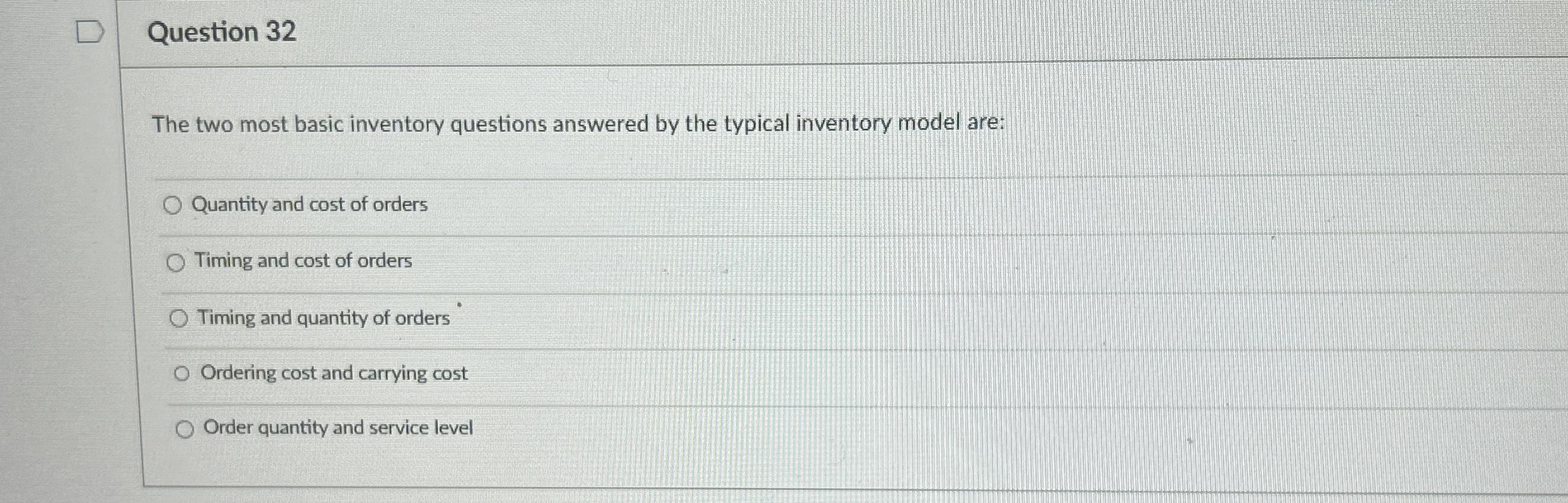 Question 32 The two most basic inventory questions answered by the