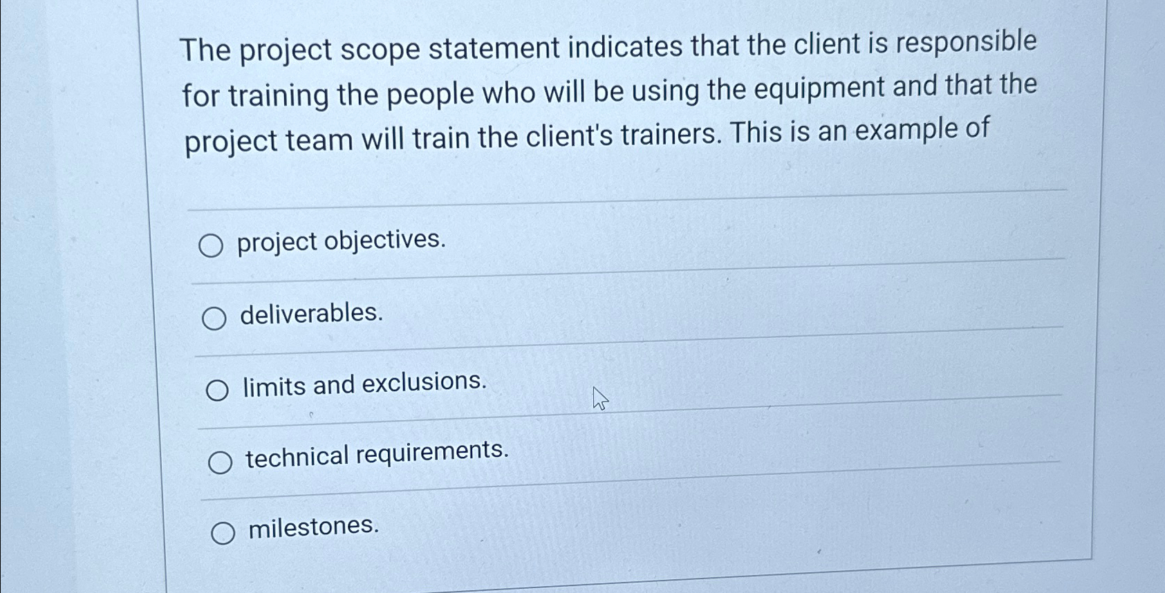  The project scope statement indicates that the client is responsible for