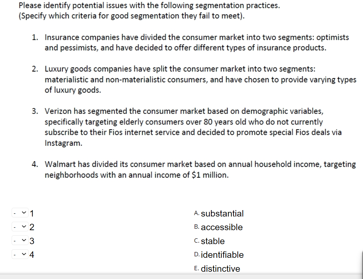  Please identify potential issues with the following segmentation practices. (Specify which