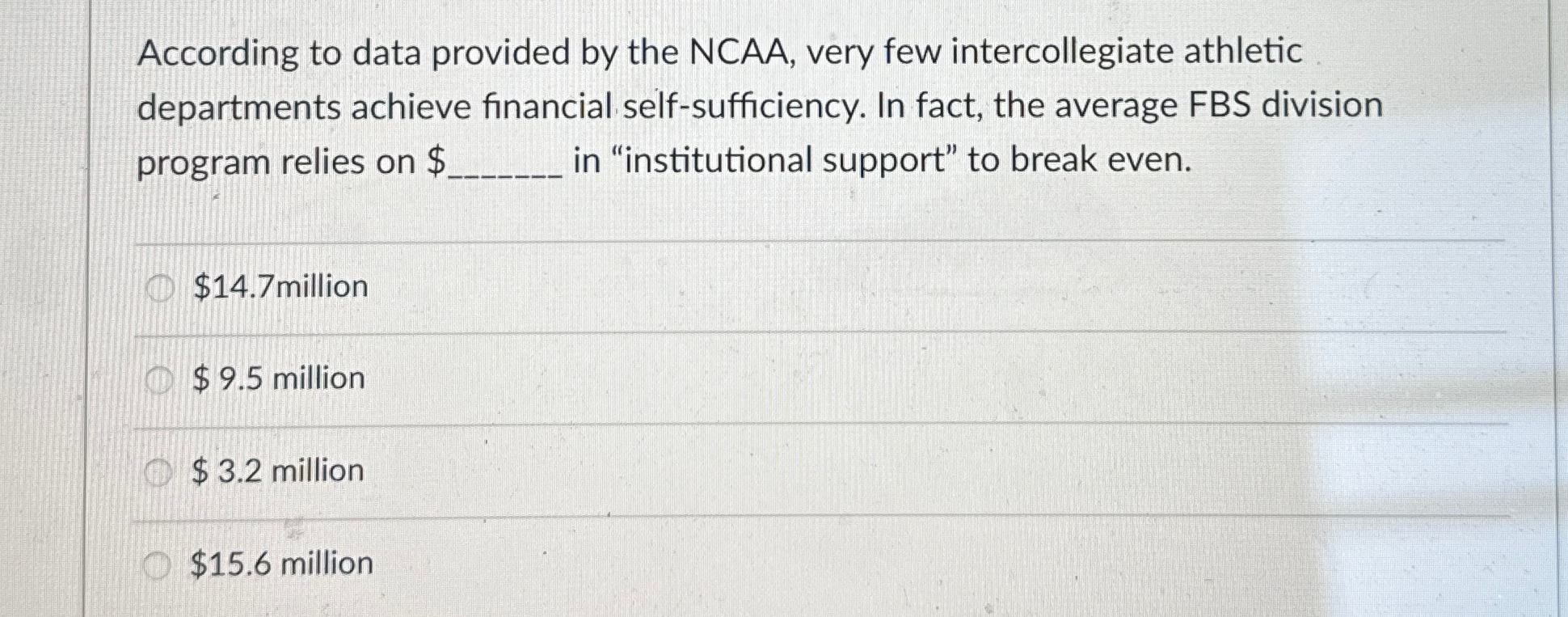  According to data provided by the NCAA, very few intercollegiate athletic