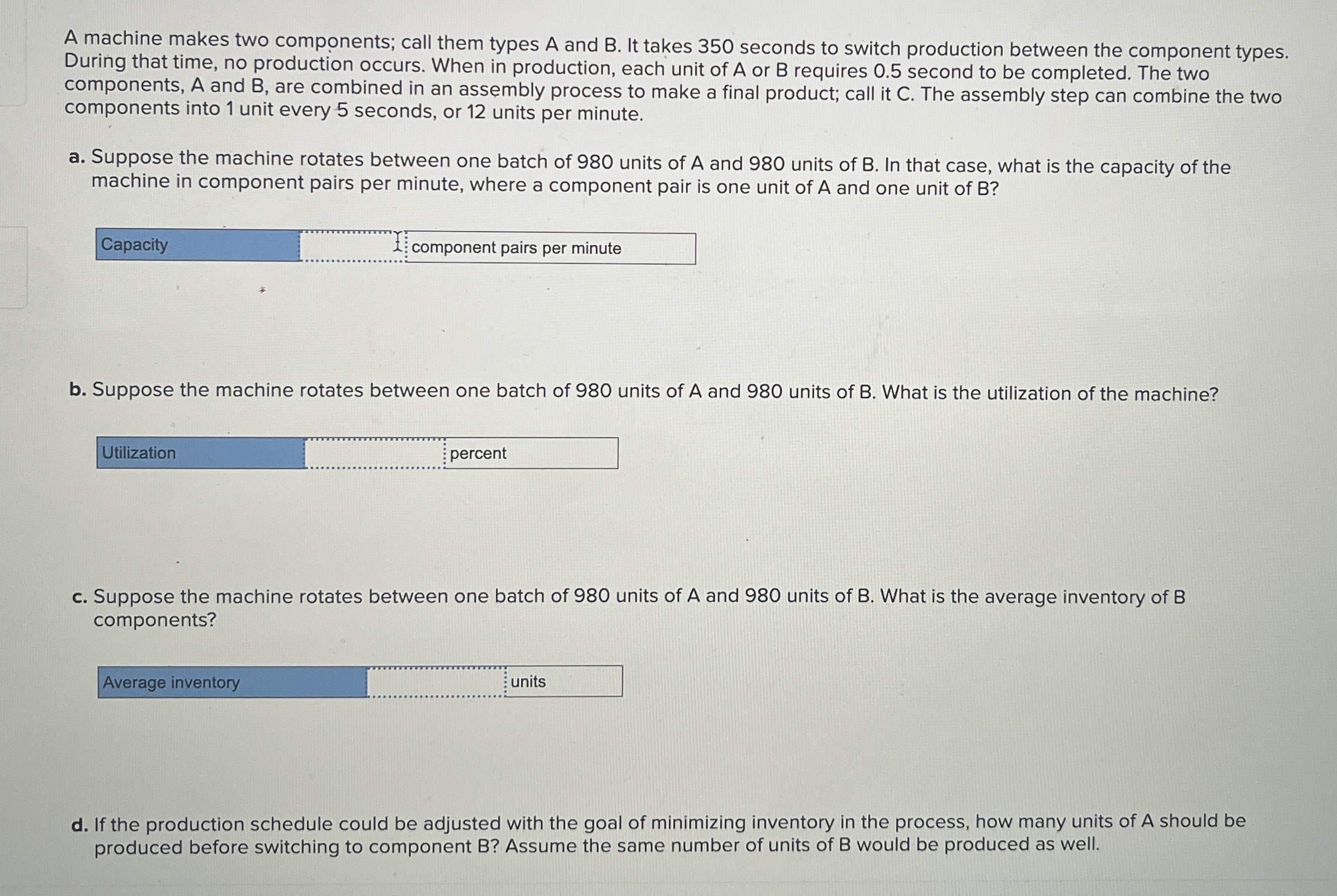  A machine makes two components; call them types A and B.