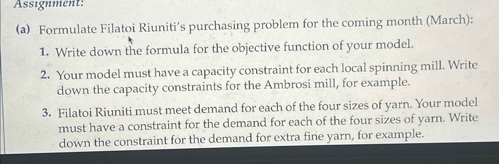  Assignment: (a) Formulate Filatoi Riuniti's purchasing problem for the coming month