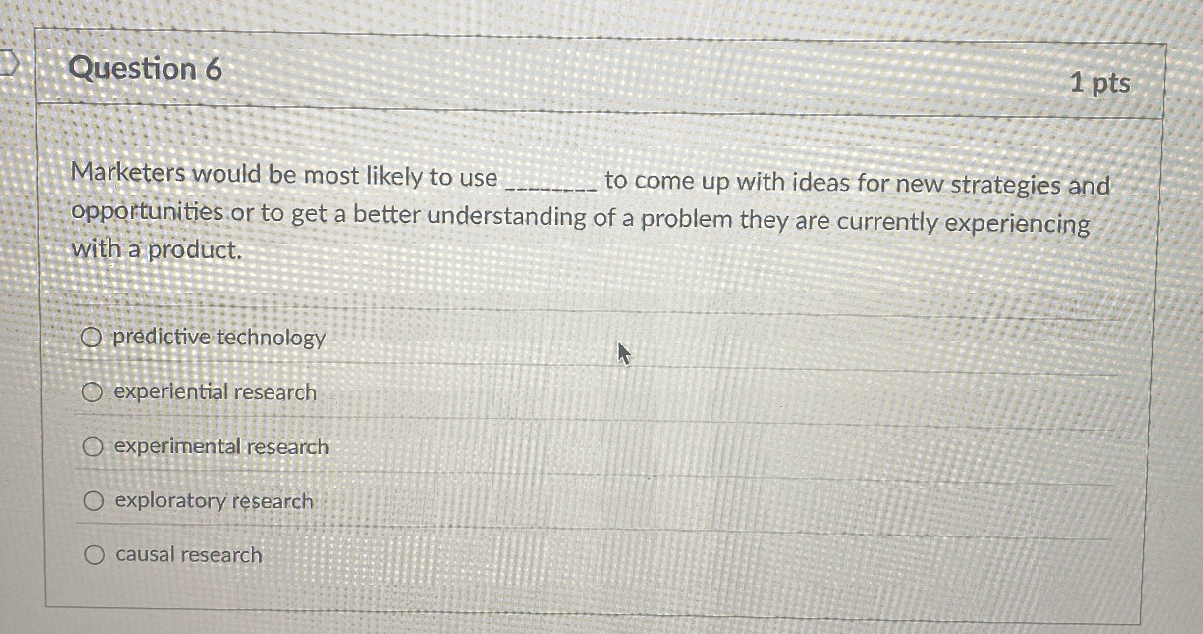  Question 6 Marketers would be most likely to use to come