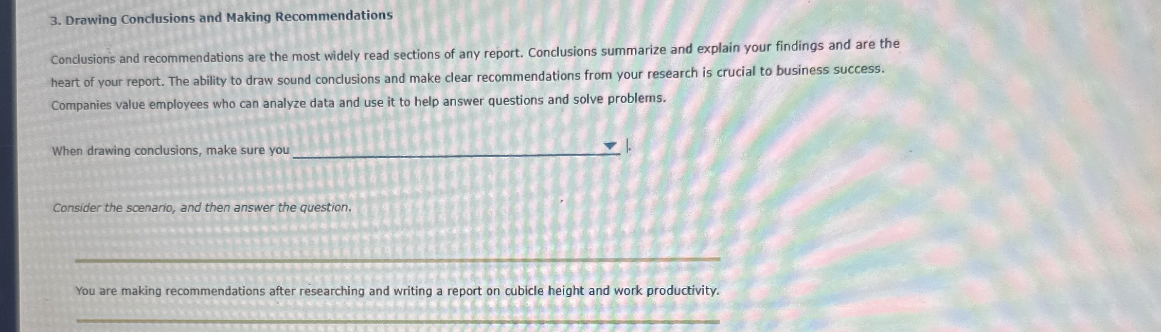  Drawing Conclusions and Making Recommendations Conclusions and recommendations are the most