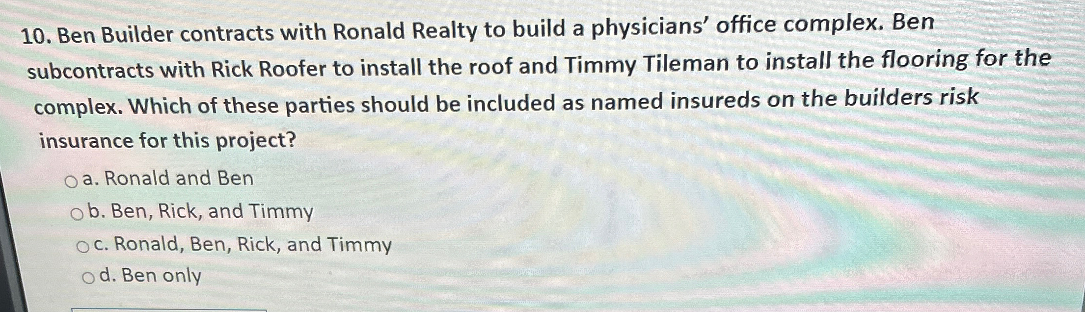  Ben Builder contracts with Ronald Realty to build a physicians' office