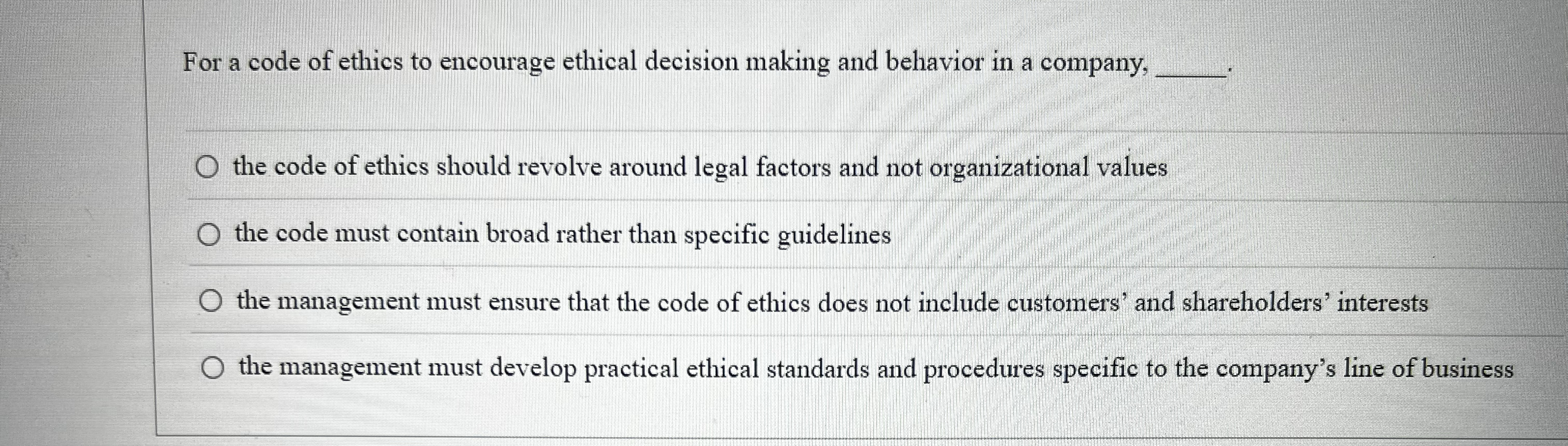  For a code of ethics to encourage ethical decision making and