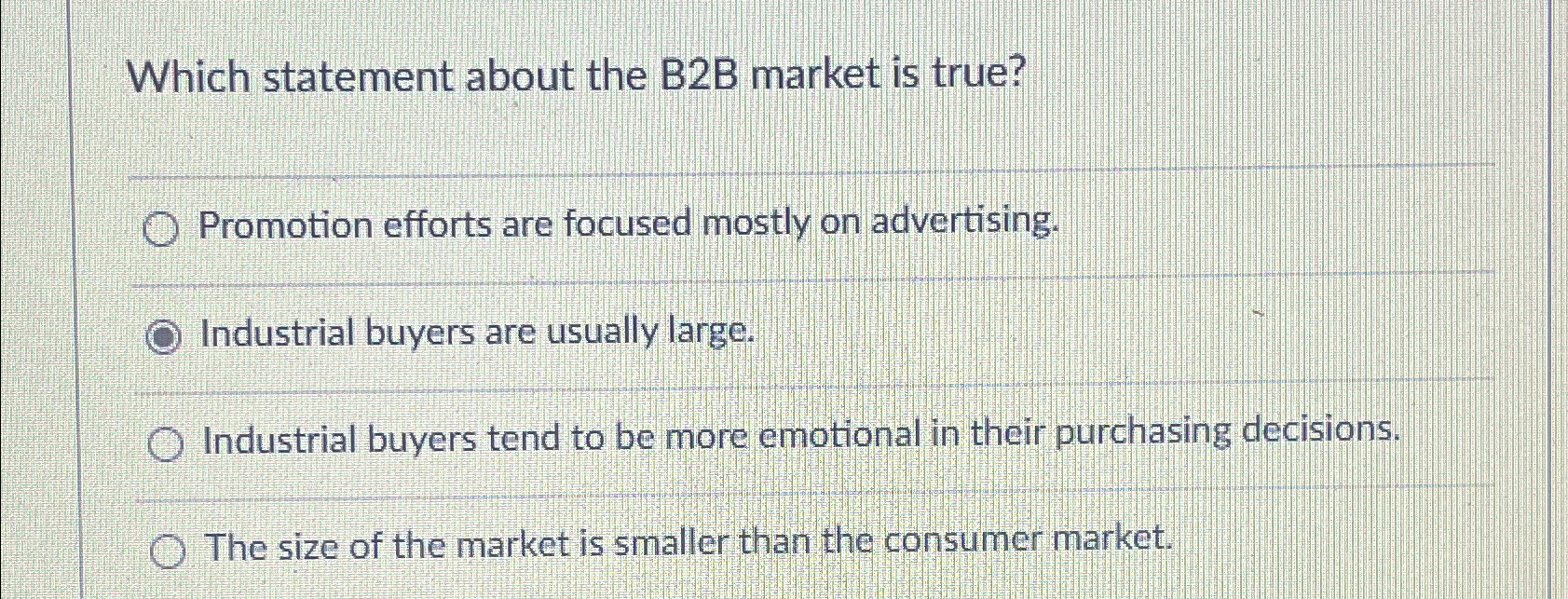  Which statement about the B2B market is true? q, Promotion efforts