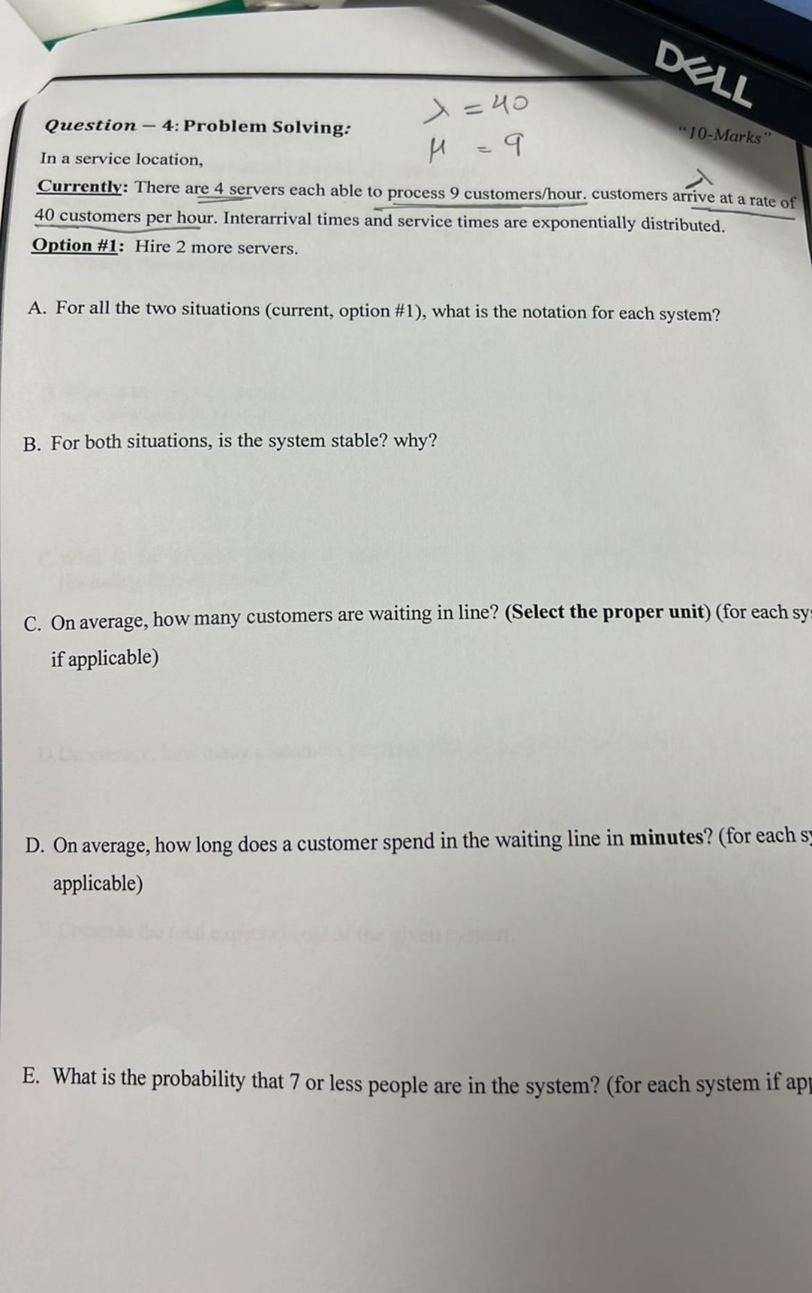  Question -4: Problem Solving: In a service location, =40 =9 Currently: