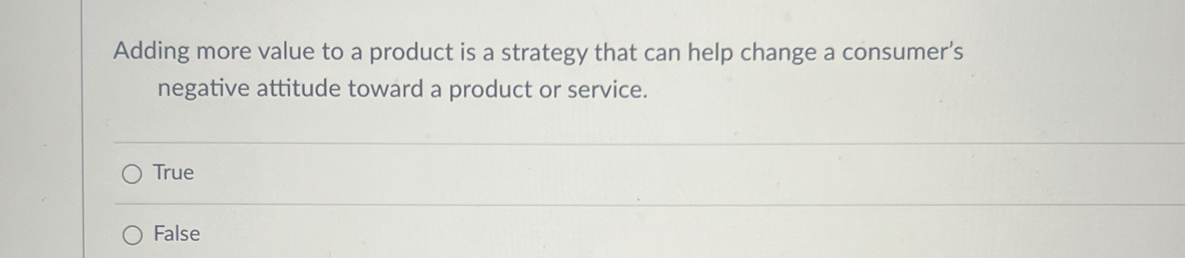  Adding more value to a product is a strategy that can