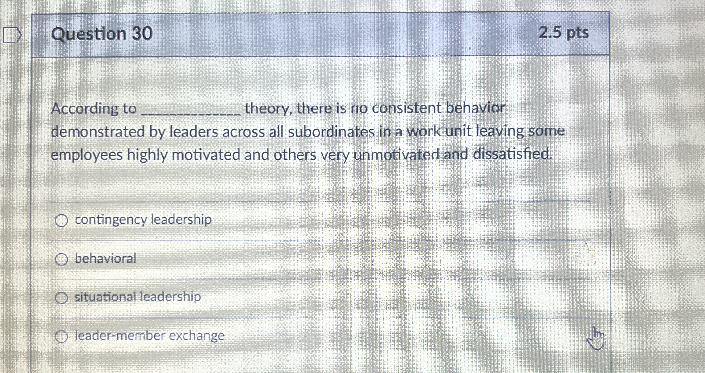  Question 30 2.5 pts According to theory, there is no consistent