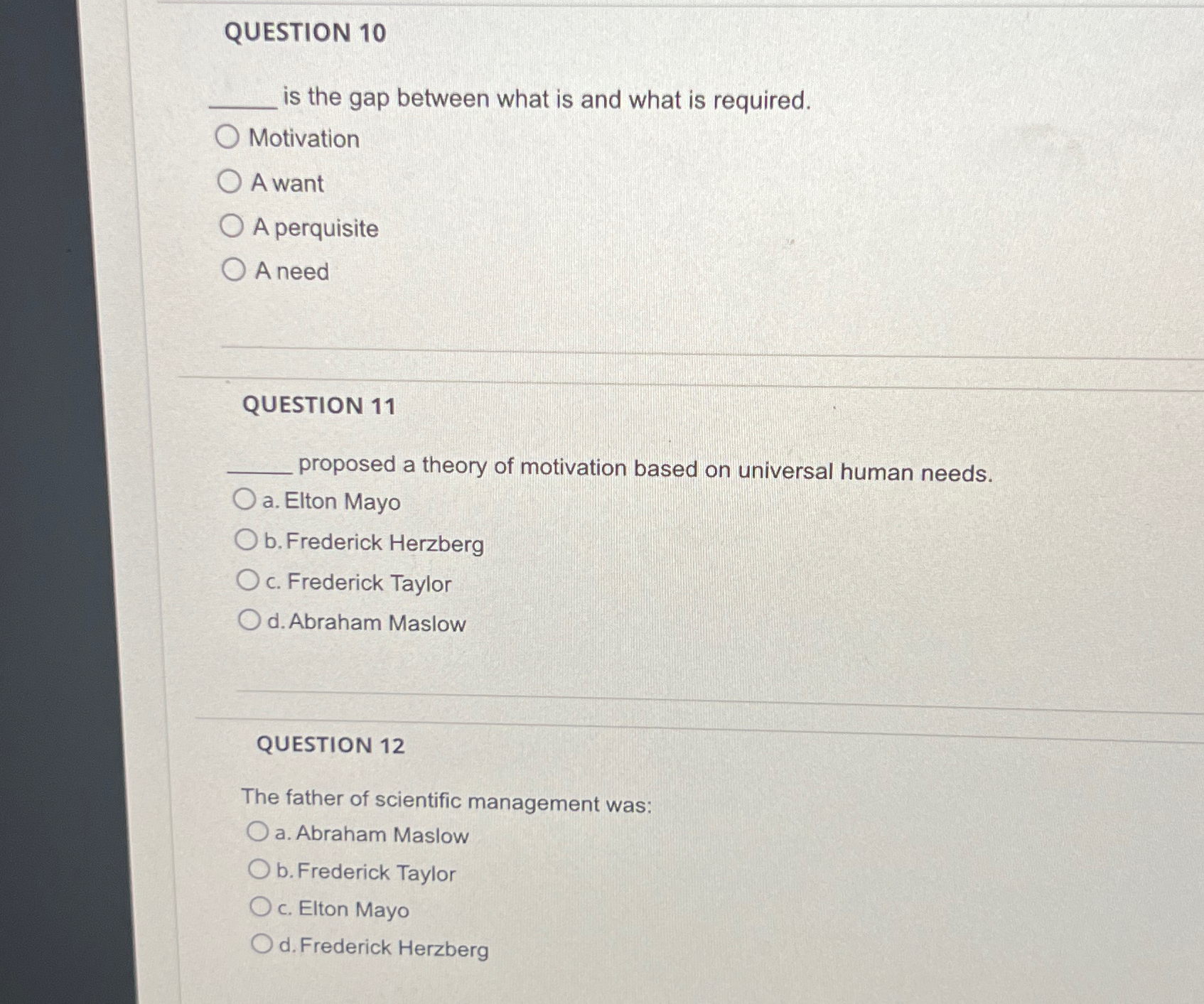  QUESTION 10 is the gap between what is and what is