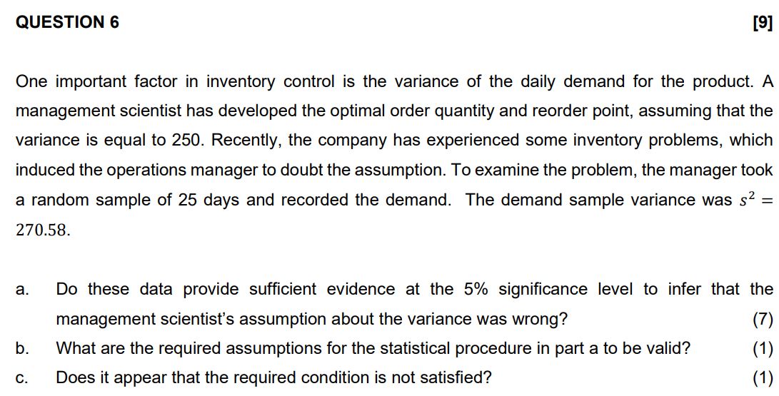  QUESTION 6 One important factor in inventory control is the variance