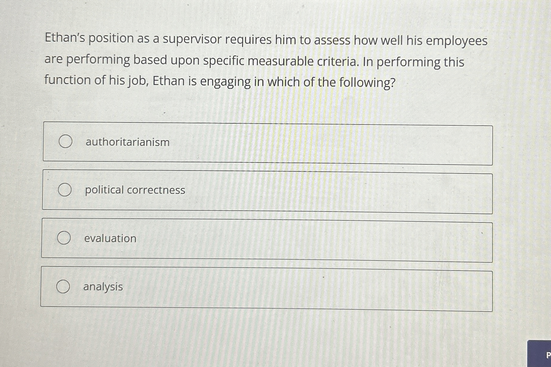 Ethan's position as a supervisor requires him to assess how well