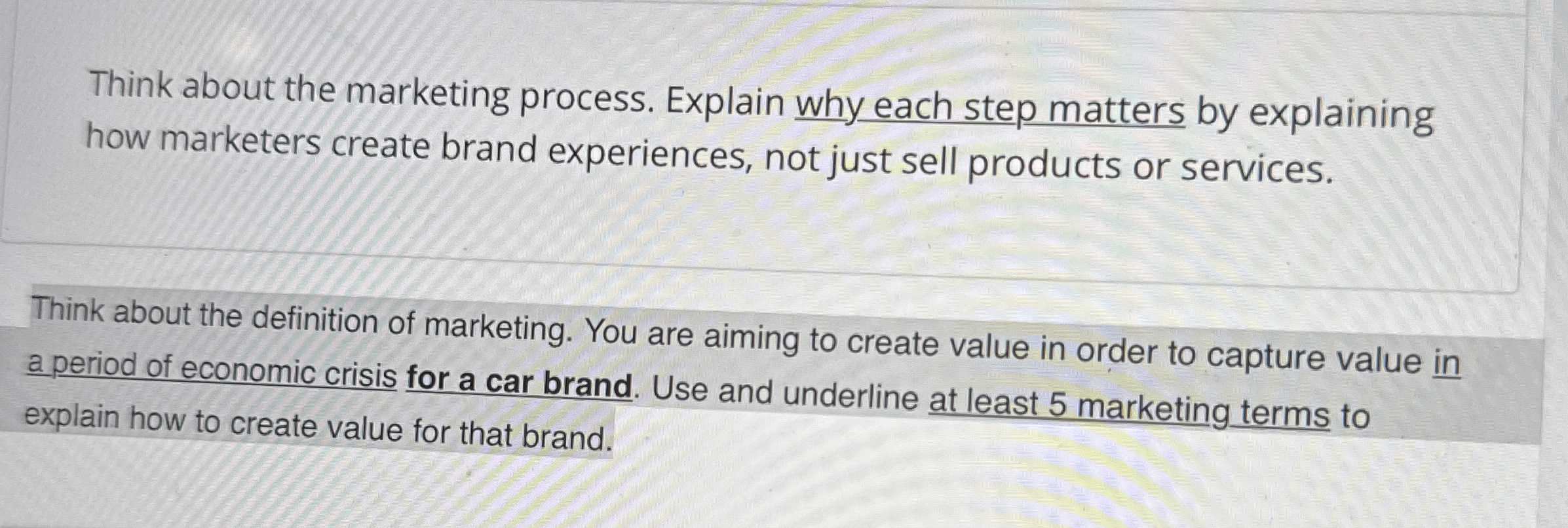  Think about the marketing process. Explain why each step matters by